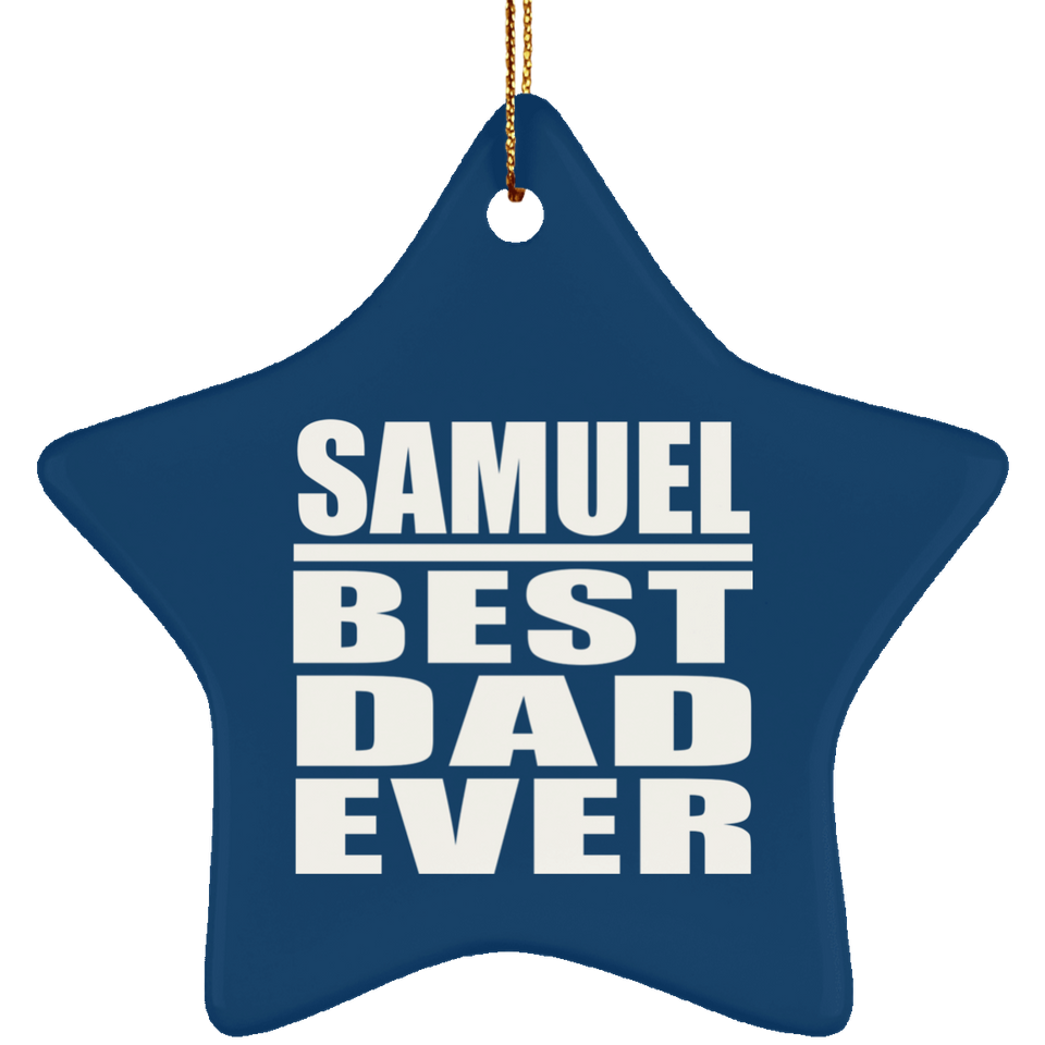 Samuel Best Dad Ever - Star Ornament