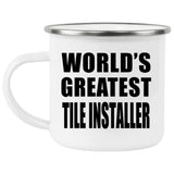 World's Greatest Tile Installer - 12oz Camping Mug