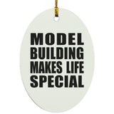 Model Building Makes Life Special - Oval Ornament