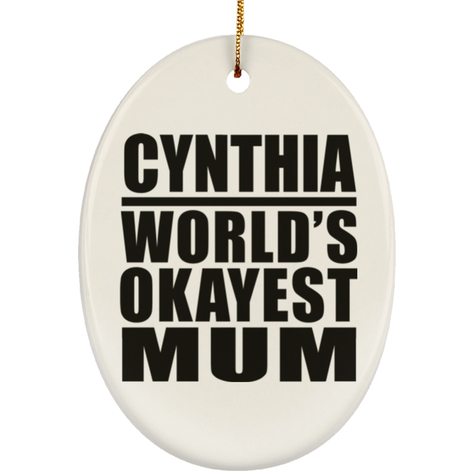 Cynthia World's Okayest Mum - Oval Ornament
