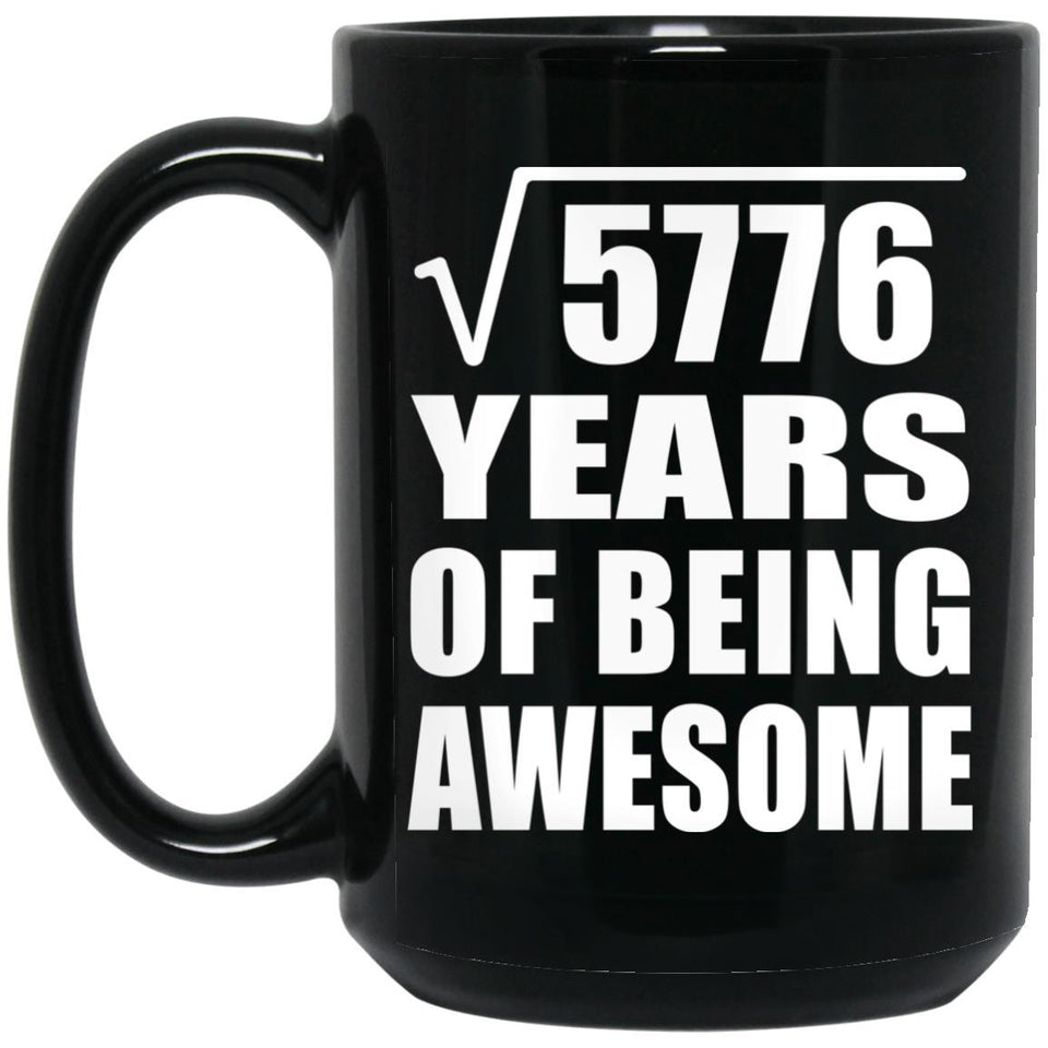76th Birthday Square Root of 5776 Years of Being Awesome - 15oz Coffee Mug Black