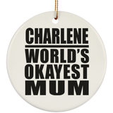 Charlene World's Okayest Mum - Circle Ornament