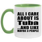 All I Care About Is Tuba - 11oz Accent Mug Green