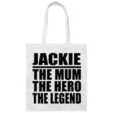 Jackie The Mum The Hero The Legend - Tote Bag White