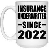 Insurance Underwriter Since 2022 - 15oz Coffee Mug