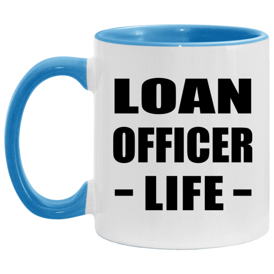 Loan Officer Life - 11oz Accent Mug Blue