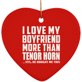 I Love My Boyfriend More Than Tenor Horn - Heart Ornament