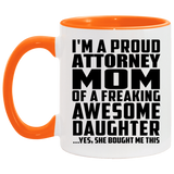 Proud Attorney Mom Of Awesome Daughter - 11oz Accent Mug Orange
