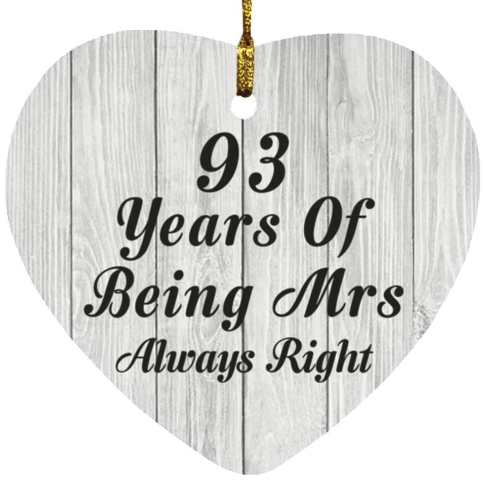 93rd Anniversary 93 Years Of Being Mrs Always Right - Heart Ornament F