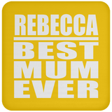 Rebecca Best Mum Ever - Drink Coaster