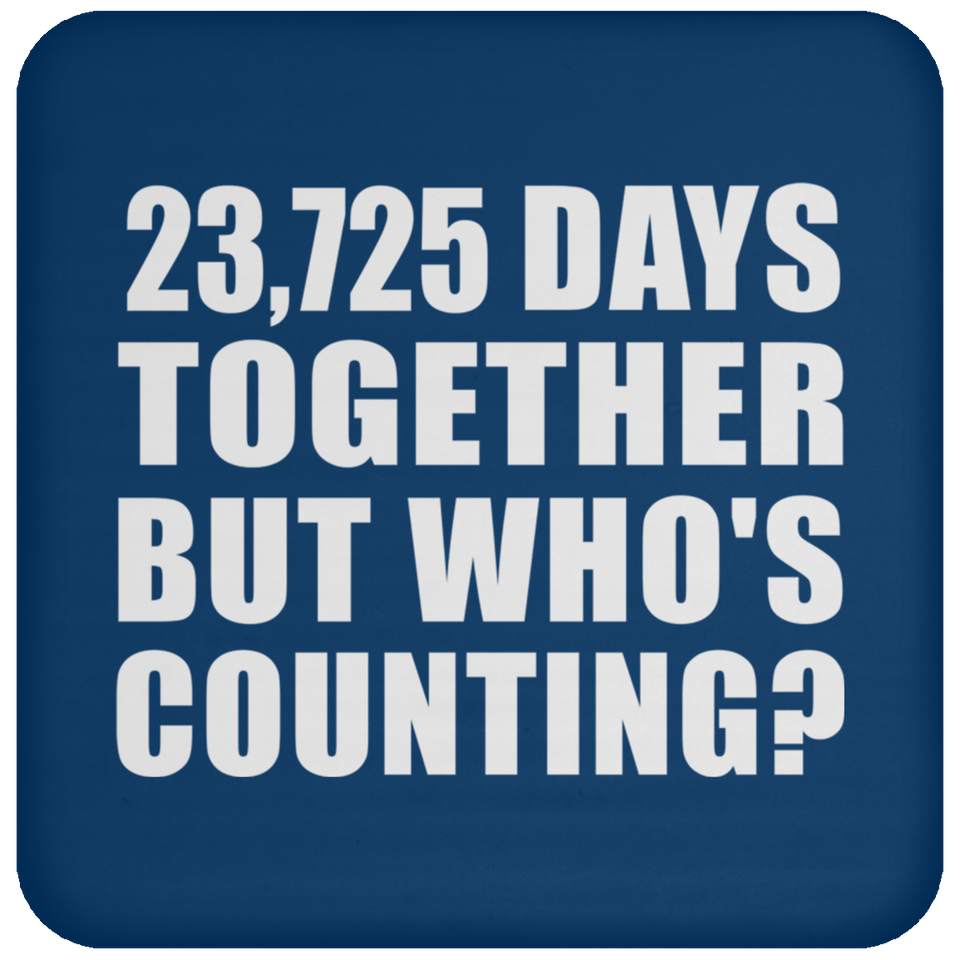 65th Anniversary 23,725 Days Together But Who's Counting - Drink Coaster