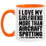 I Love My Girlfriend More Than Aircraft Spotting - 11oz Accent Mug Orange