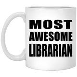 Most Awesome Librarian - 11 Oz Coffee Mug