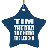 Tim The Dad The Hero The Legend - Star Ornament
