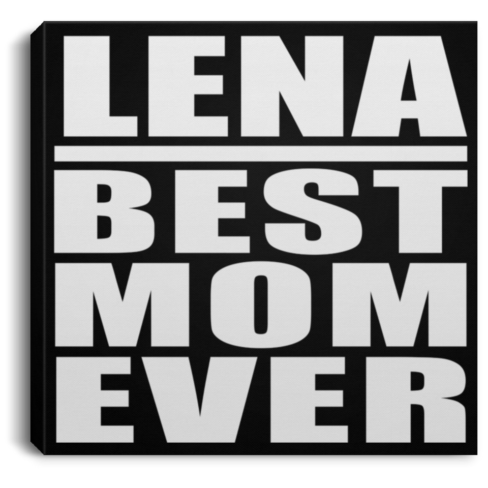Lena Best Mom Ever - Canvas Square