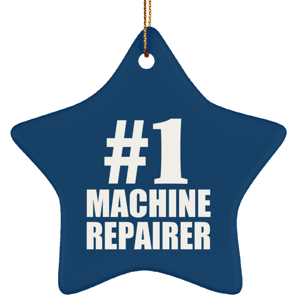Number One #1 Machine Repairer - Star Ornament