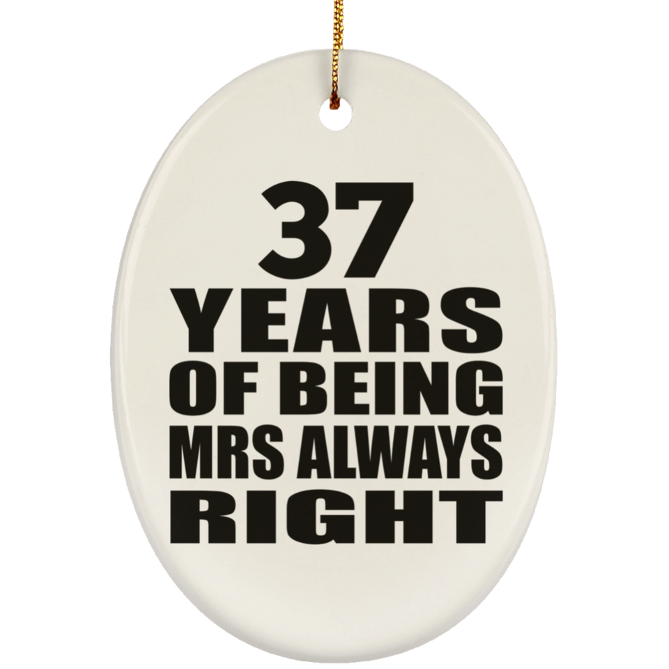 37th Anniversary 37 Years of Being Mrs Always Right - Oval Ornament