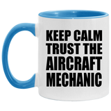 Keep Calm and Trust The Aircraft Mechanic - 11oz Accent Mug Blue