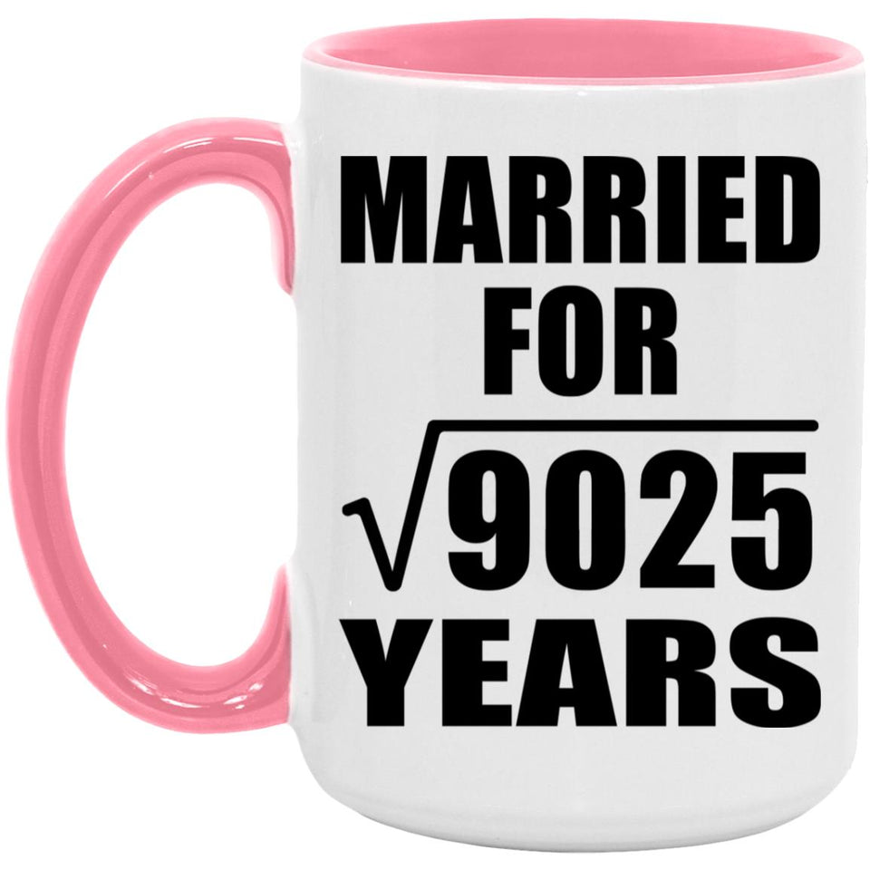 95th Anniversary Married For Square Root of 9025 Years - 15oz Accent Mug Pink