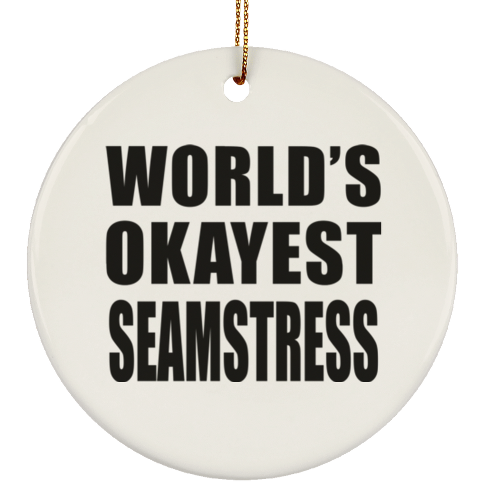 World's Okayest Seamstress - Circle Ornament