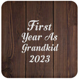 First Year As Grandkid 2023 - Drink Coaster D