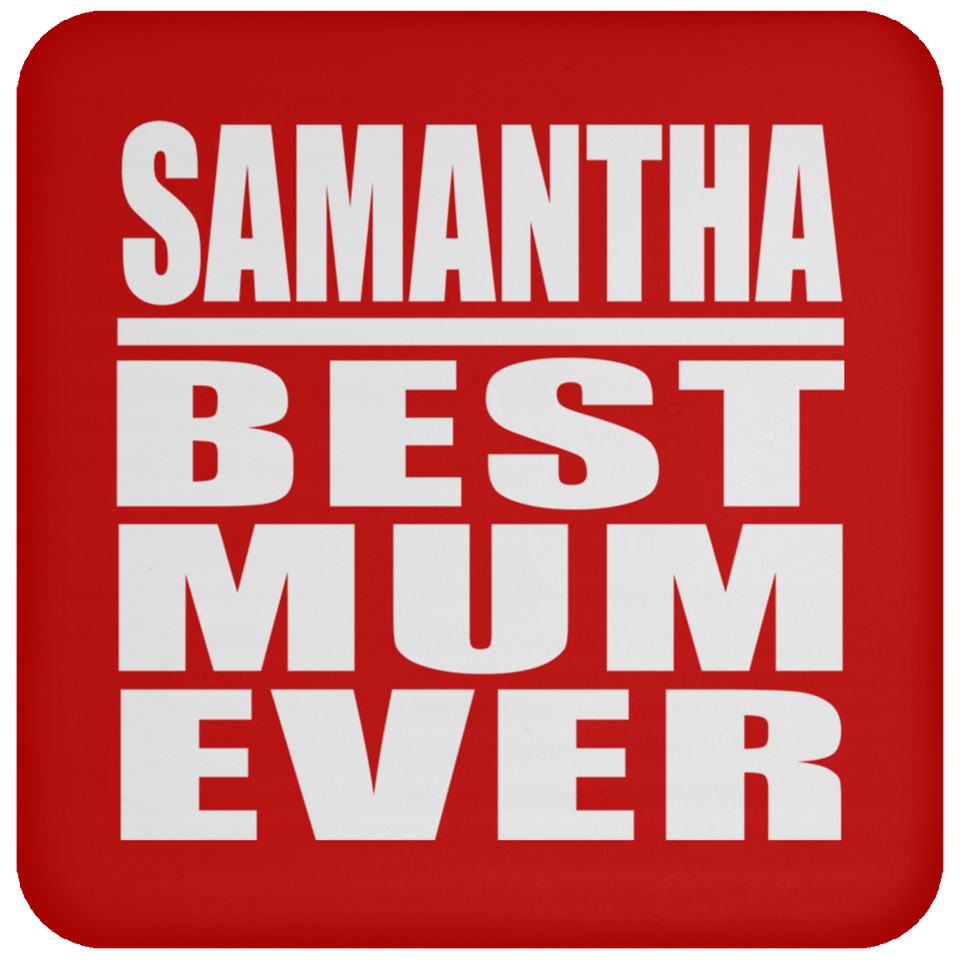 Samantha Best Mum Ever - Drink Coaster
