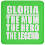 Gloria The Mum The Hero The Legend - Drink Coaster