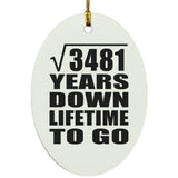 59th Anniversary Square Root of 3481 Years Lifetime To Go - Oval Ornament
