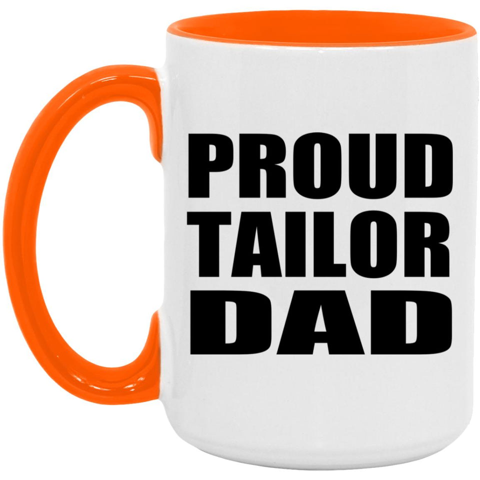 Proud Tailor Dad - 15oz Accent Mug Orange