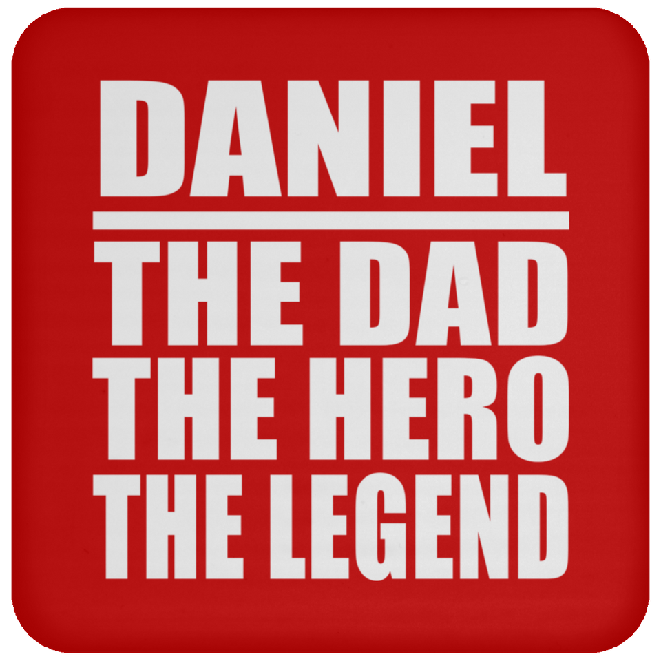 Daniel The Dad The Hero The Legend - Drink Coaster