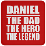 Daniel The Dad The Hero The Legend - Drink Coaster
