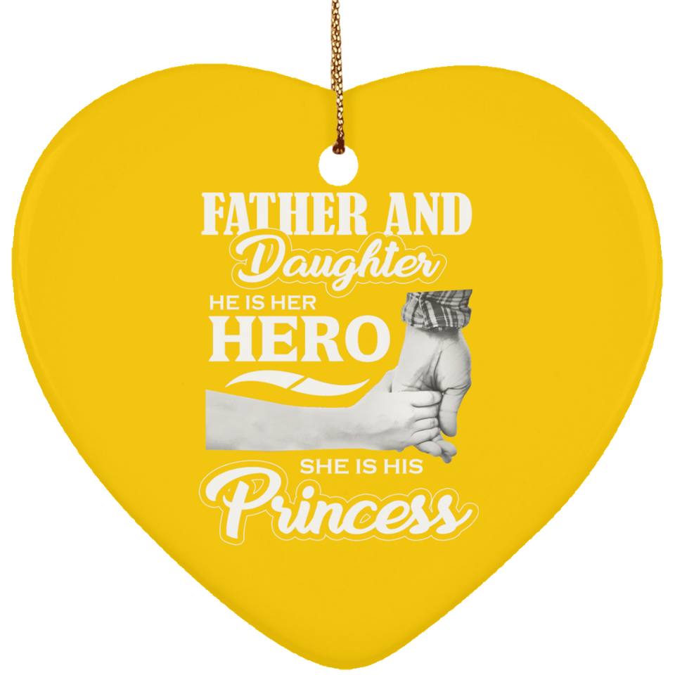 Father & Daughter, He is Her Hero, She is His Princess - Heart Ornament