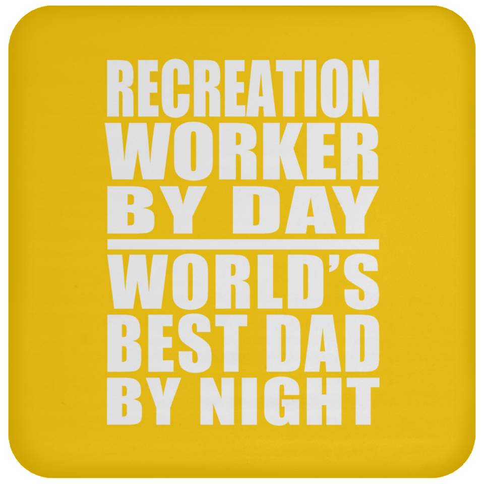 Recreation Worker By Day World's Best Dad By Night - Drink Coaster