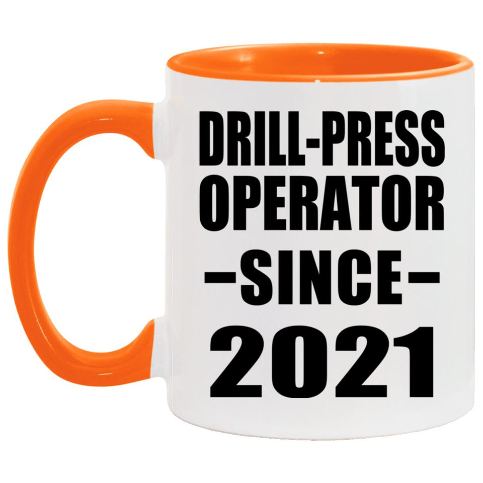 Drill-Press Operator Since 2021 - 11oz Accent Mug Orange