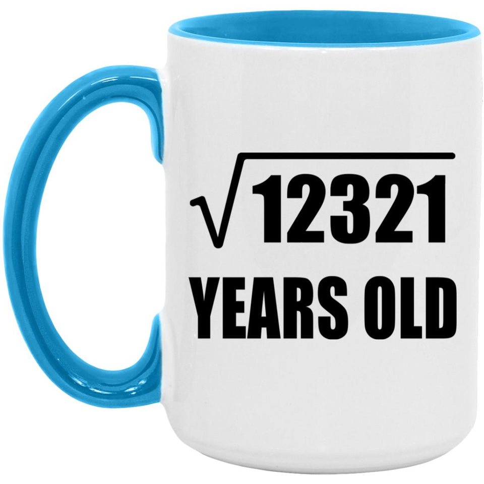 111th Birthday Square Root of 12321 Years Old - 15oz Accent Mug Blue