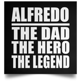 Alfredo The Dad The Hero The Legend - Poster Square