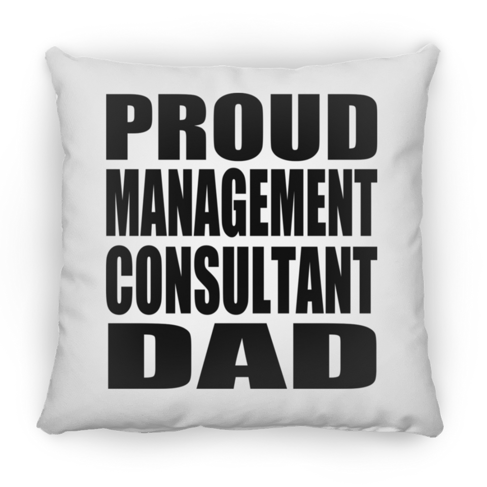 Proud Management Consultant Dad - Throw Pillow
