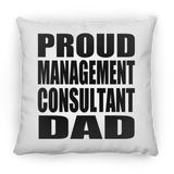 Proud Management Consultant Dad - Throw Pillow