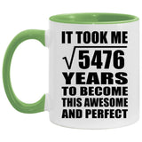 74th Birthday Took Square Root of 5476 Years To Awesome - 11oz Accent Mug Green