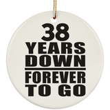 38th Anniversary 38 Years Down Forever to Go - Circle Ornament