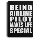 Being Airline Pilot Makes Life Special - Canvas Portrait