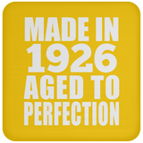 98th Birthday Made In 1926 Aged to Perfection - Drink Coaster