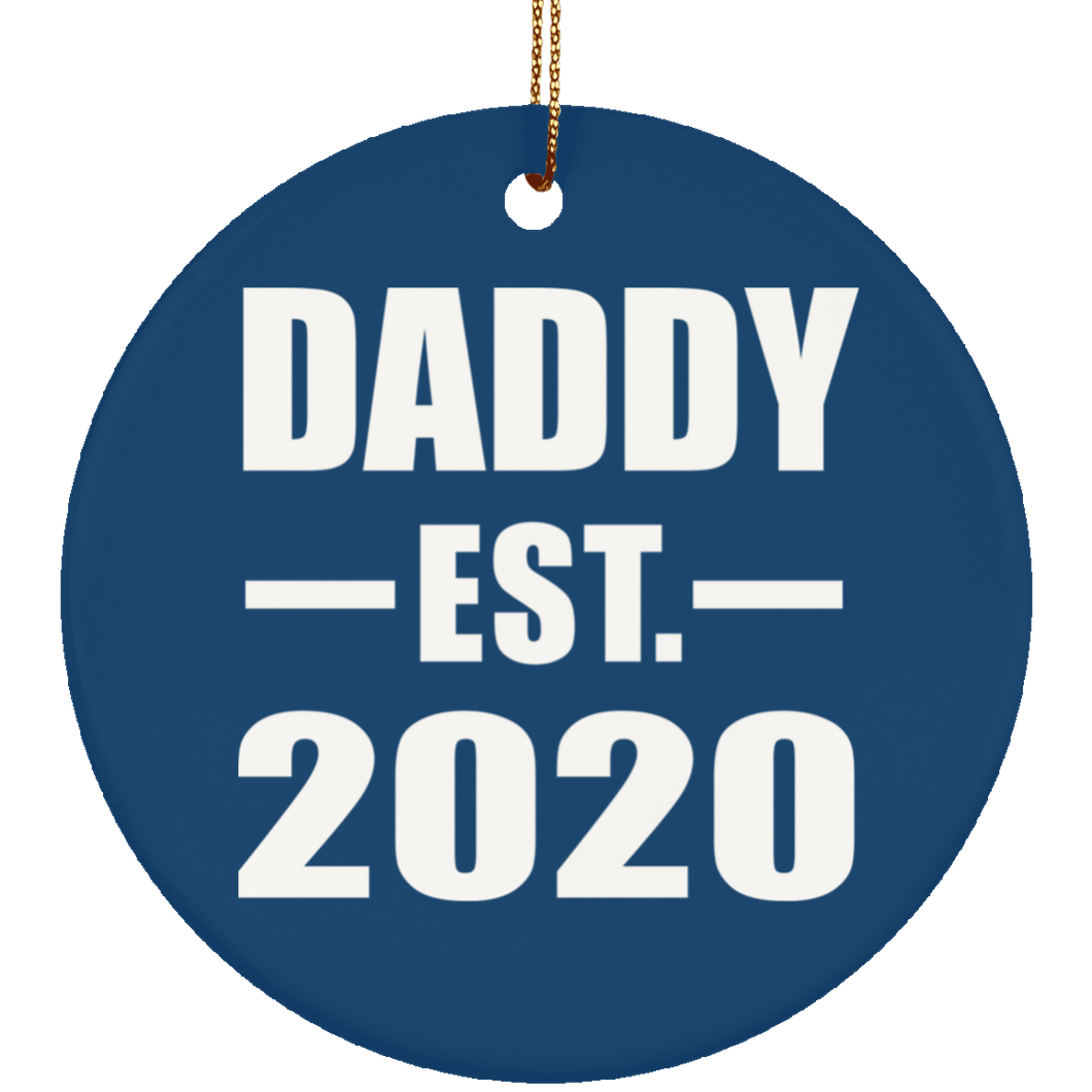 Daddy Established EST. 2020 - Circle Ornament