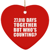 74th Anniversary 27,010 Days Together But Who's Counting - Heart Ornament