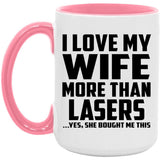 I Love My Wife More Than Lasers - 15oz Accent Mug Pink