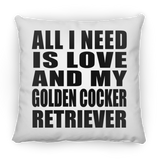 All I Need Is Love And My Golden Cocker Retriever - Throw Pillow