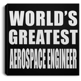 World's Greatest Aerospace Engineer - Canvas Square