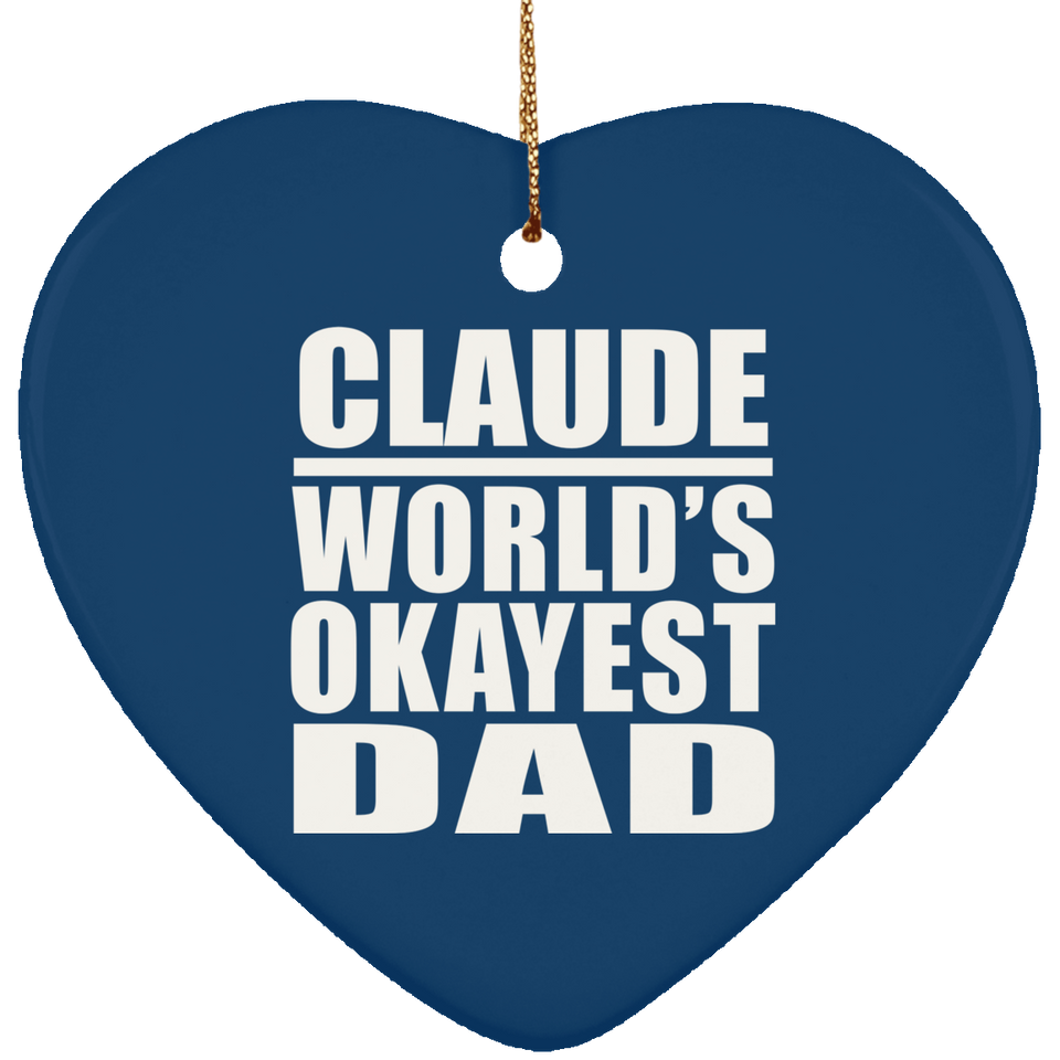 Claude World's Okayest Dad - Heart Ornament