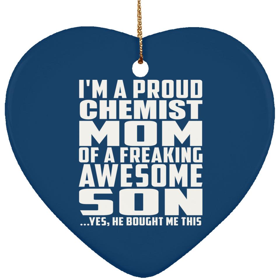Proud Chemist Mom Of Awesome Son - Heart Ornament