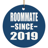 Roommate Since 2019 - Circle Ornament